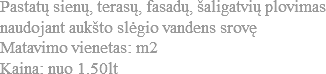 Pastatų sienų, terasų, fasadų, šaligatvių plovimas naudojant aukšto slėgio vandens srovę
Matavimo vienetas: m2
Kaina: nuo 1.50lt